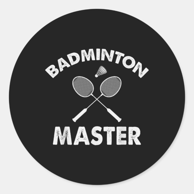 Badminton Master Funny Badminton Player Shuttle Ra Classic Round Sticker (Front)