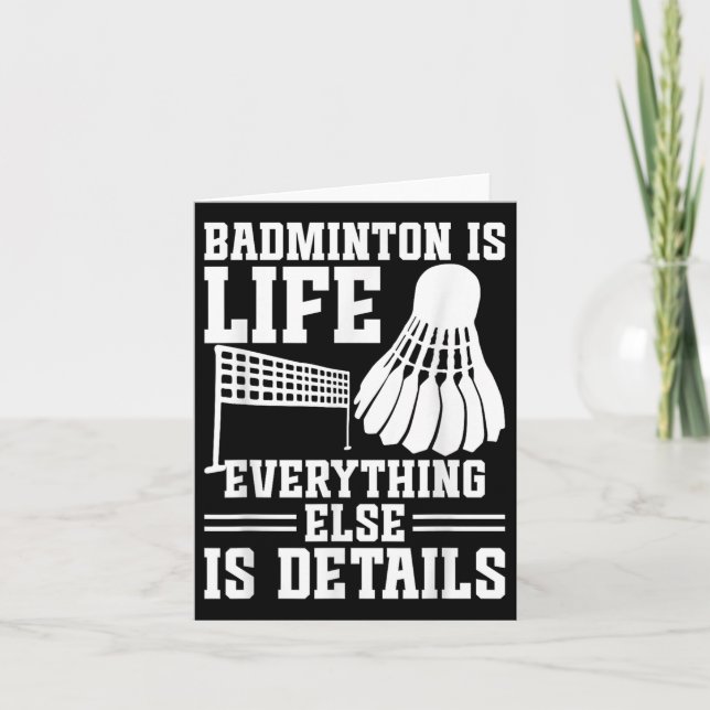 Badminton Match Shuttle Is Life Badminton Player  Card (Front)