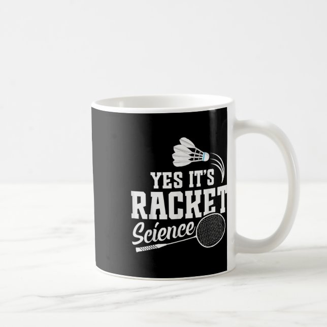 Badminton Match Shuttle Yes Its Badminton Player  Coffee Mug (Right)