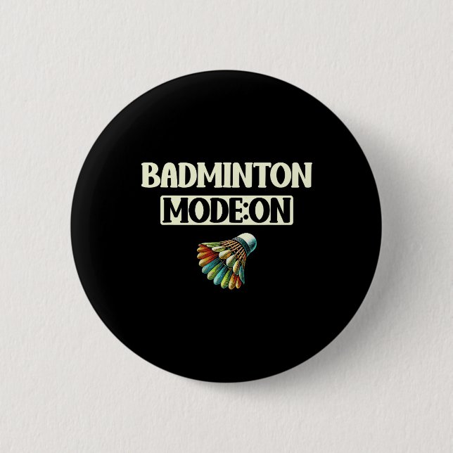 Badminton Mode On Fun Colourful Shuttle  2 Inch Round Button (Front)