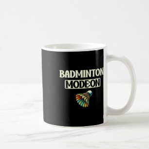 Badminton Mode On Fun Colourful Shuttle Coffee Mug