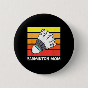 Badminton Mom Funny Badminton Mother 2 Inch Round Button