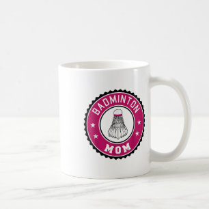 Badminton Mom Player Racquet Sport Lover Mother Sh Coffee Mug
