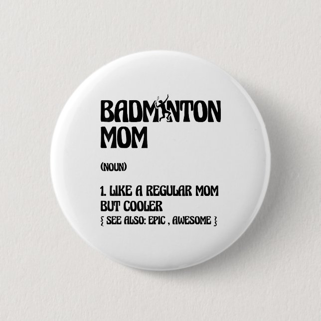 Badminton Mom Player Shuttle  2 Inch Round Button (Front)