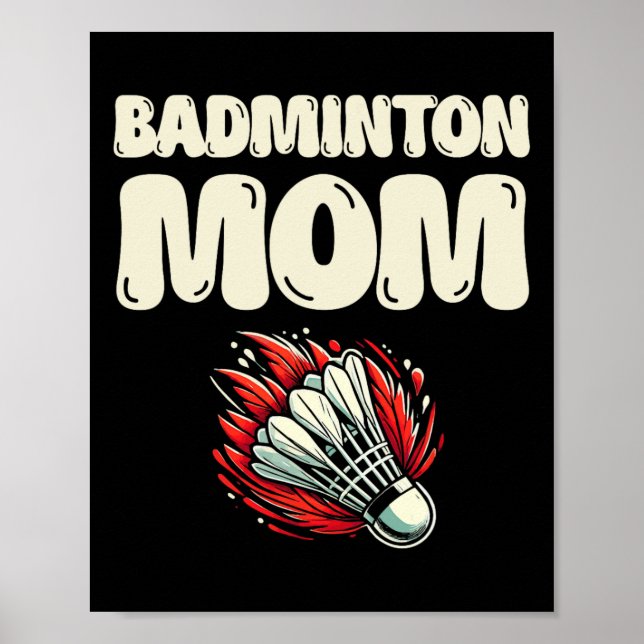 Badminton Mom Player Shuttle  Poster (Front)