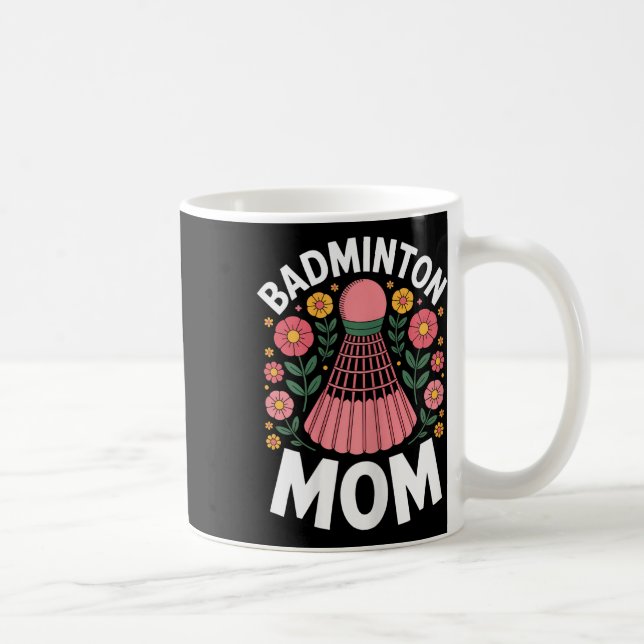 Badminton Mom Shuttle Funny Badminton  Coffee Mug (Right)