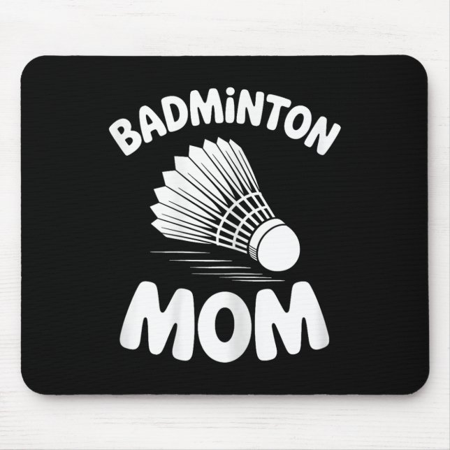 Badminton Mom Shuttle Funny Badminton  Mouse Pad (Front)