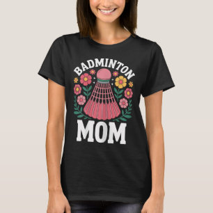 Badminton Mom Shuttle Funny Badminton  T-Shirt