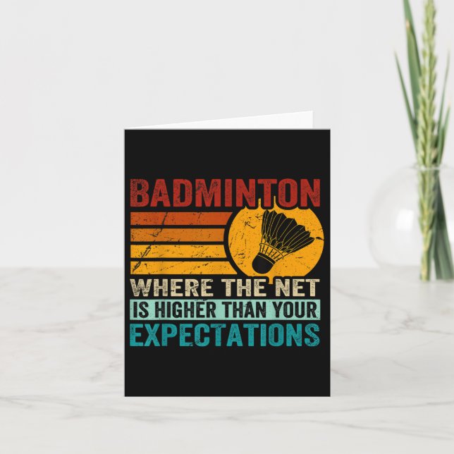 Badminton - Net Is Higher Than Your Expectations  Card (Front)