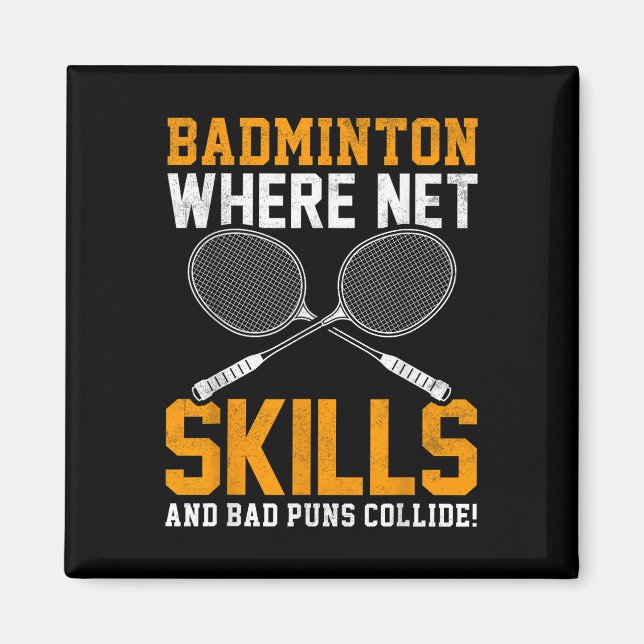 Badminton Net Skills Bad Puns Collide Badminton Pl Magnet (Front)
