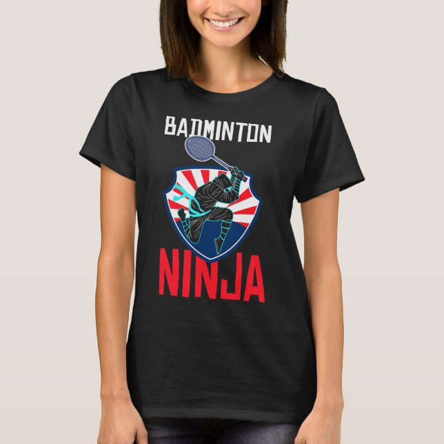 Badminton Ninja Shirt Funny Badminton Player Badmi (Front)