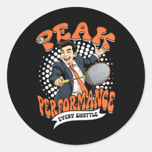 Badminton Peak Performance Every Shuttle  Classic Round Sticker