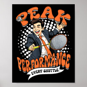 Badminton Peak Performance Every Shuttle  Poster