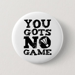Badminton Player Attitude Gift Graphic 2 Inch Round Button