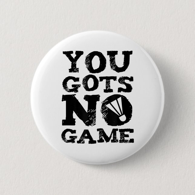 Badminton Player Attitude Gift Graphic  2 Inch Round Button (Front)
