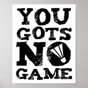 Badminton Player Attitude Gift Graphic  Poster