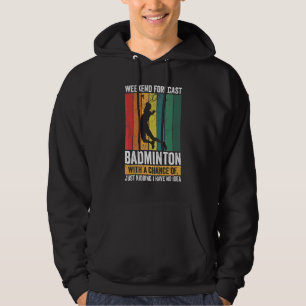 Badminton Player & Badminton Coach Weekend Forecas Hoodie