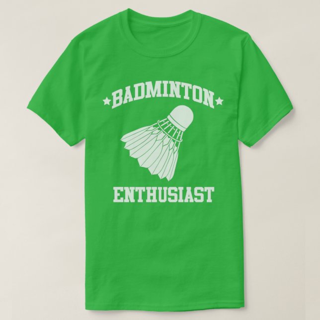 Badminton Player Enthusiast T T-Shirt (Design Front)