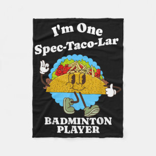 Badminton Player Funny Taco Appreciation Quote Fleece Blanket
