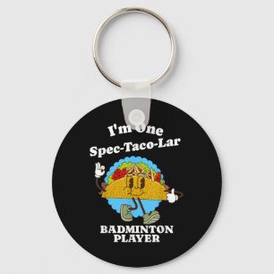 Badminton Player Funny Taco Appreciation Quote Keychain