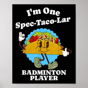 Badminton Player Funny Taco Appreciation Quote Poster