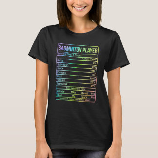 Badminton Player Information And Nutritional Facts T-Shirt