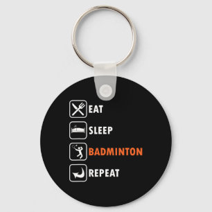 Badminton Player Racket Shuttle Athlete Eat Sleep Keychain