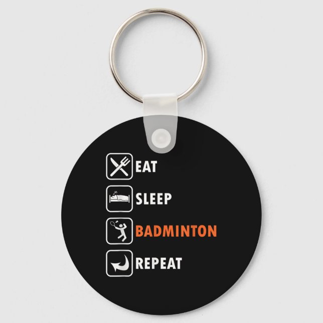 Badminton Player Racket Shuttle Athlete Eat Sleep  Keychain (Front)