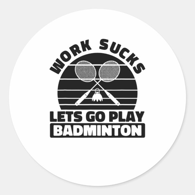 Badminton Player Racket - Team Court Racquet Shutt Classic Round Sticker (Front)