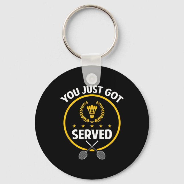 Badminton Player Shirt Funny Served Badminton Love Keychain (Front)
