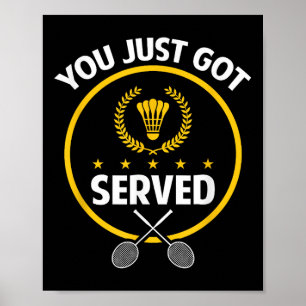 Badminton Player Shirt Funny Served Badminton Love Poster