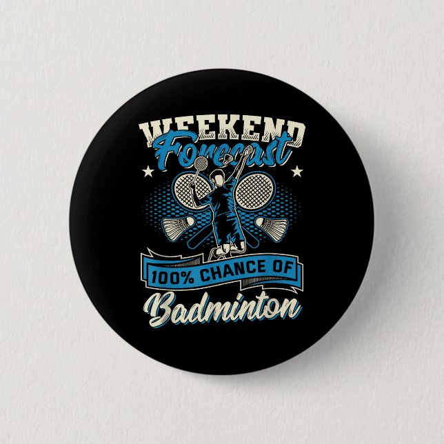 Badminton Player Shuttle 100% Chance Of Badminton  2 Inch Round Button (Front)