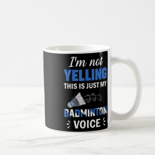 Badminton Player Shuttle My Badminton Voice Coffee Mug