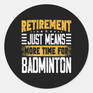 Badminton Player Shuttle Retired Retirement  Classic Round Sticker