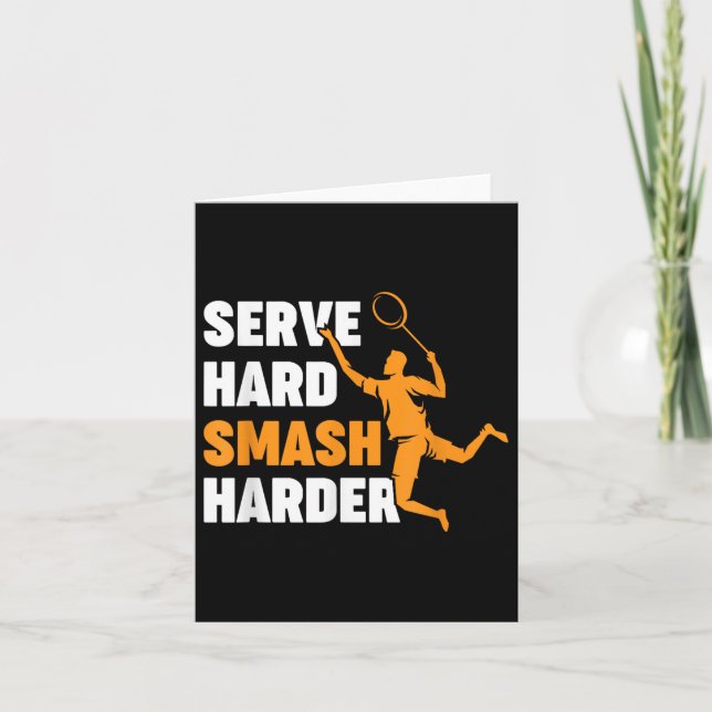 Badminton Player Shuttle Serve Hard Smash Harder  Card (Front)
