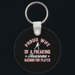 Badminton Player Shuttle Wife  Keychain<br><div class="desc">Badminton Player Shuttle Wife</div>