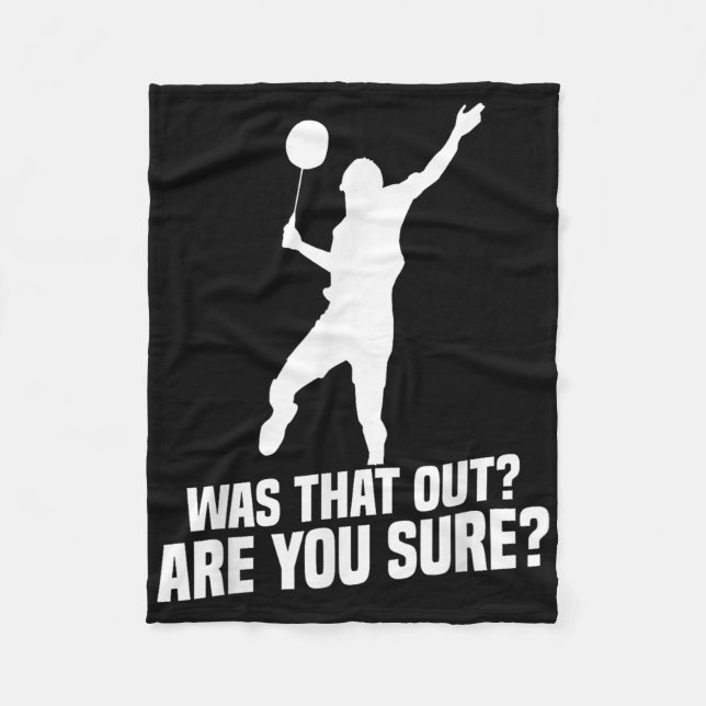 Badminton Player You Sure Shuttle Player Badminton Fleece Blanket (Front)
