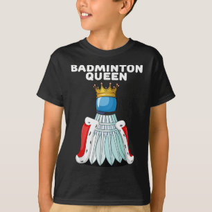 Badminton Queen _ Womens Badminton Shirt _ Girls B