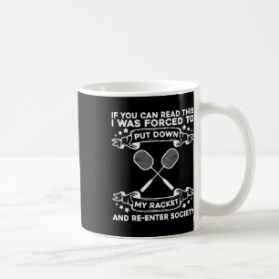 Badminton Racket - Funny Badminton Player Coffee Mug