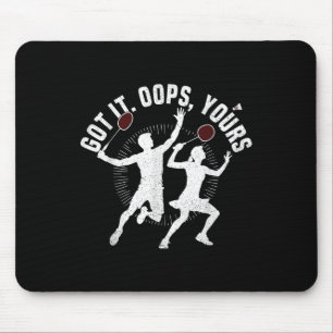 Badminton Racket Got It Shuttle Player Badminton P Mouse Pad