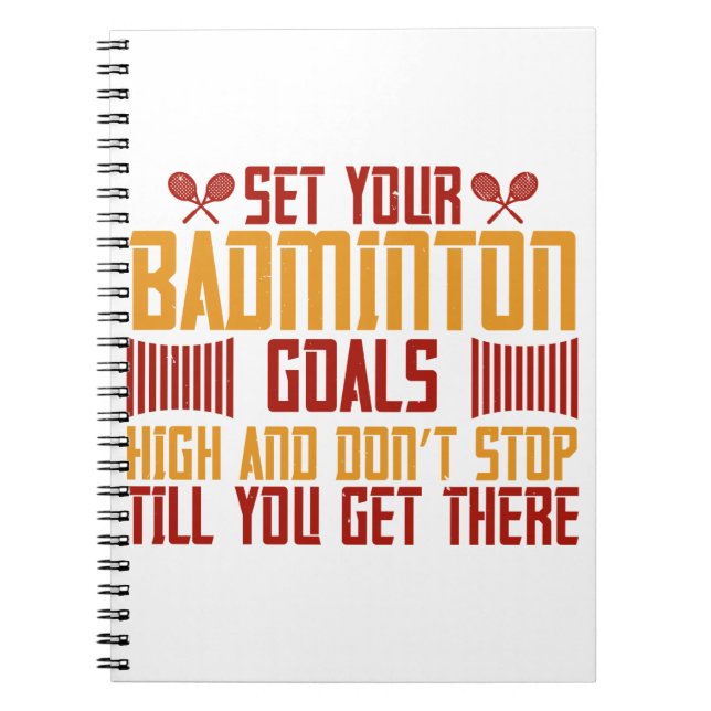 Badminton -Set your Badminton goals high Notebook (Front)