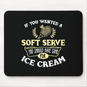 Badminton Shirt Joke Soft Serve Quote Badminton Pl Mouse Pad