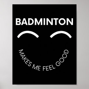 Badminton Shuttle Court Racket Sport Feel Good  Poster