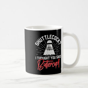 Badminton Shuttle Enthusiast Sports Racket Coach T Coffee Mug