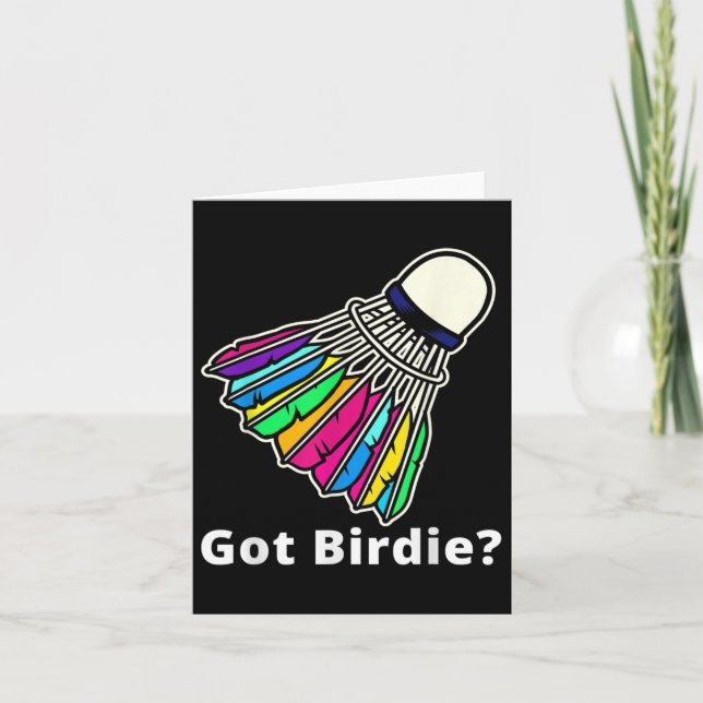 Badminton Shuttle - Got Birdie_ Novelty  Card (Front)