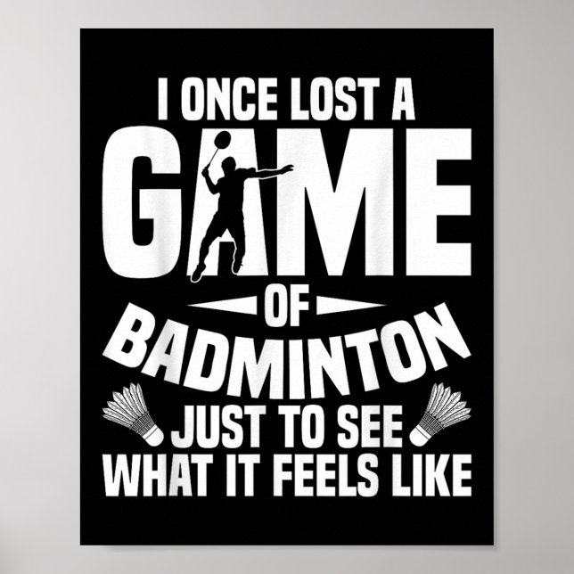 Badminton Shuttle Once Lost Shuttle Player Badmint Poster (Front)