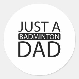 Badminton Shuttle Racket Racquet - Just A Badminto Classic Round Sticker