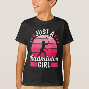 Badminton Shuttle Racket - Racquet Just A Badminto T-Shirt