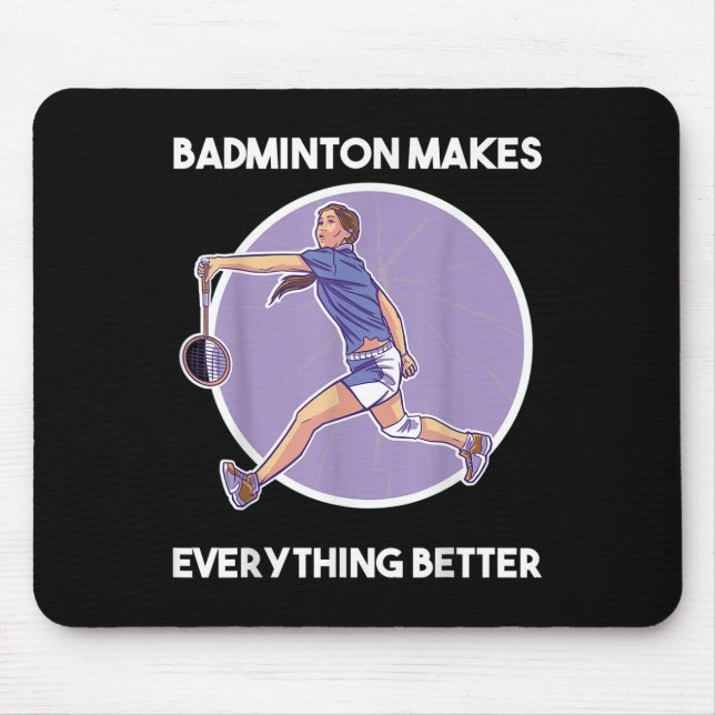 Badminton Shuttle Saying  Mouse Pad (Front)