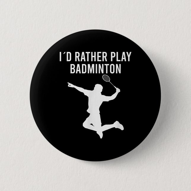 Badminton Shuttle Sayings  2 Inch Round Button (Front)